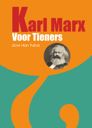 Karl Marx Voor Tieners - Han Yuhai, vertaald door Anne Marie Westra