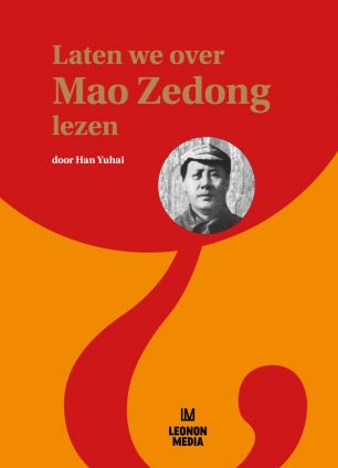 Laten we over Mao Zedong lezen - Han Yuhai, vertaald door Anne Marie Westra