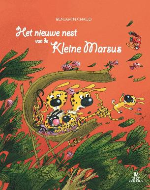 Het nieuwe nest van de Kleine Marsus' - Benjamin Chaud, vertaald door Anne Marie Westra